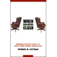 thumbnail image 1 of Pre-Owned When Goliaths Clash: Managing Executive Conflict to Build a More Dynamic Organization Paperback, 1 of 1