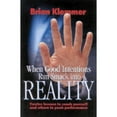 thumbnail image 1 of Pre-Owned When Good Intentions Run Smack Into Reality: Twelve Lessons To Coach Yourself And Others To Peek Performance (Paperback) 1932503285 9781932503289, 1 of 1