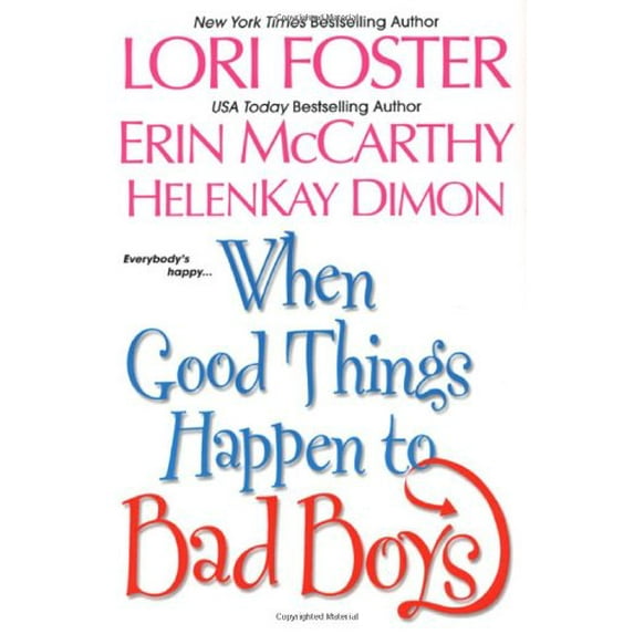 Pre-Owned When Good Things Happen to Bad Boys (Paperback) by Lori Foster, Erin McCarthy, HelenKay Dimon