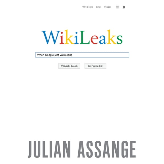 When Google Met Wikileaks (Paperback)