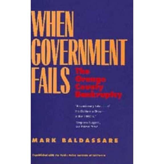 When Government Fails : The Orange County Bankruptcy (Edition 1) (Paperback)