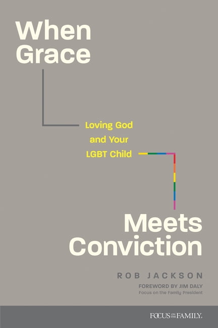 When Grace Meets Conviction: Loving God and Your LGBT Child, (Paperback)