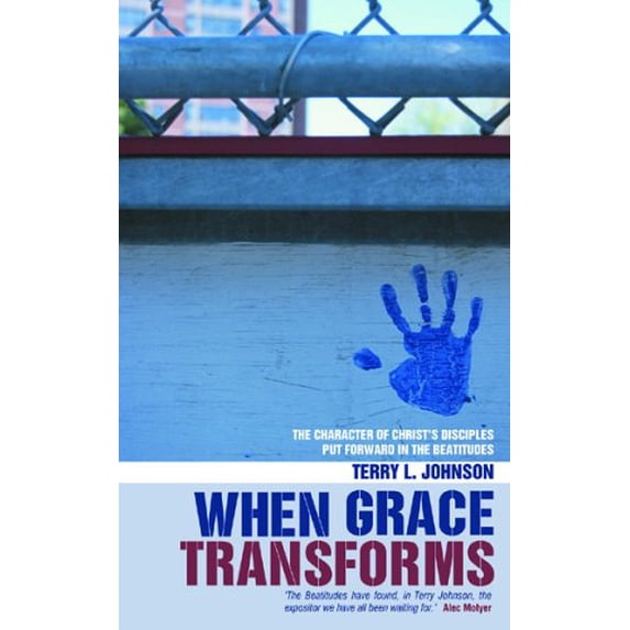Pre-Owned When Grace Transforms: The character of Christ's Disciples put forward in the Beattitudes: The character of Christ’s Disciples put forward in the ... Life Paperback