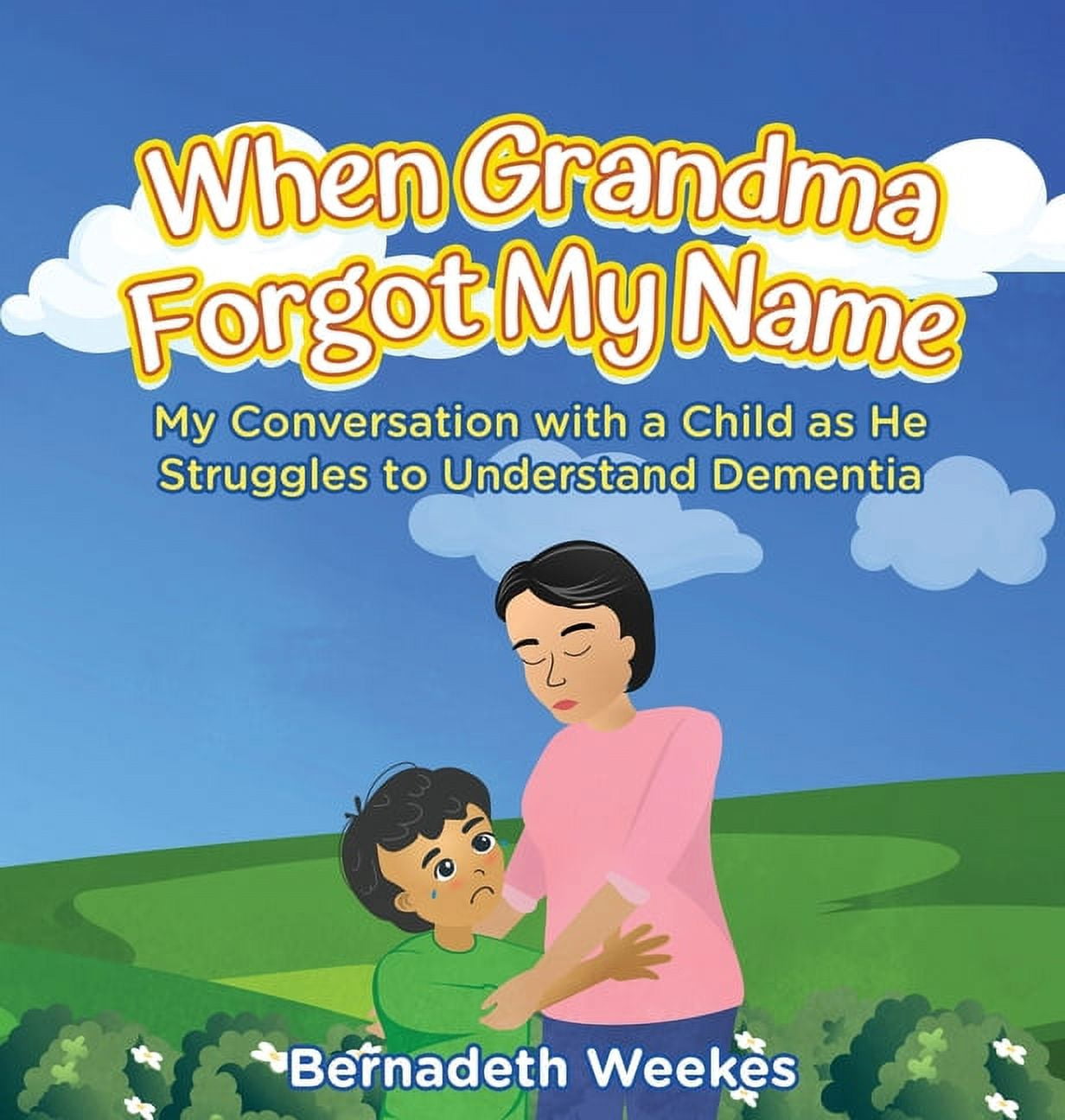 When Grandma Forgot My Name: My Conversation with a Child as He ...