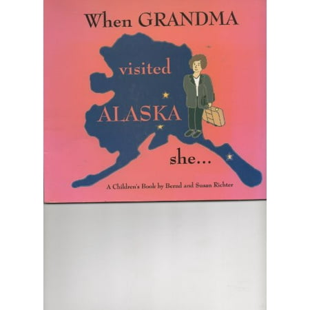 Pre-Owned When Grandma Visited Alaska She . Paperback Bernd And Susan Richter