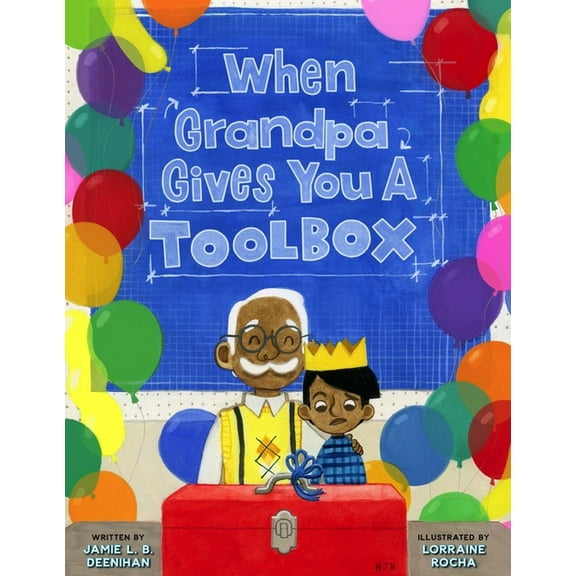 When Grandpa Gives You a Toolbox, (Hardcover)
