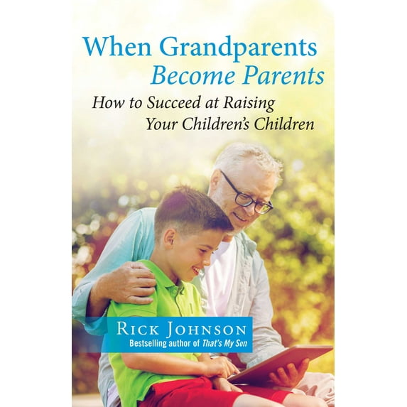 When Grandparents Become Parents : How to Succeed at Raising Your Children's Children (Paperback)