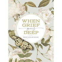 Pre-Owned When Grief Goes Deep: Where Healing Begins (Paperback) 0310158052 9780310158059