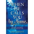 thumbnail image 1 of When He Calls You By Name: Becoming the Person God Created You to Be (Paperback), 1 of 1