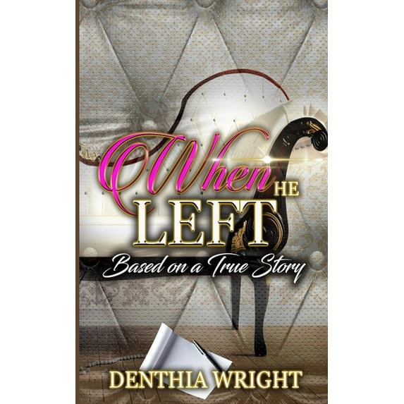 When He Left: Based on a True Story (Paperback)