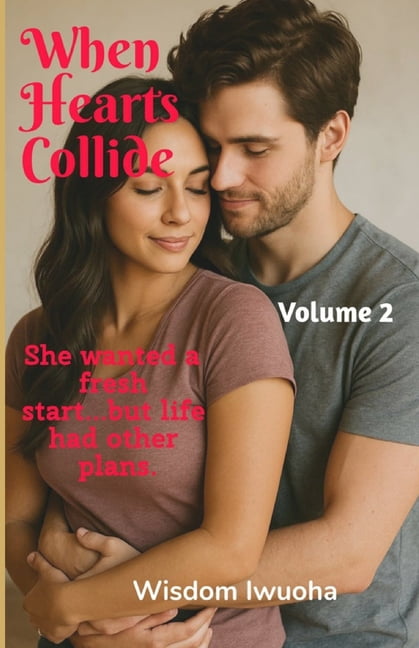 When Hearts Collide When Hearts Collide (Volume 2): A heartfelt romance of dreams, disappointments and an unexpected twist., Book 2, (Paperback)