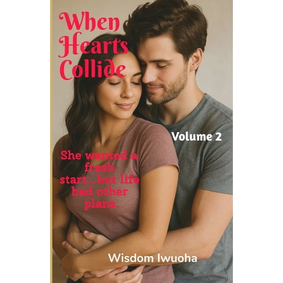 When Hearts Collide When Hearts Collide (Volume 2): A heartfelt romance of dreams, disappointments and an unexpected twist., Book 2, (Paperback)