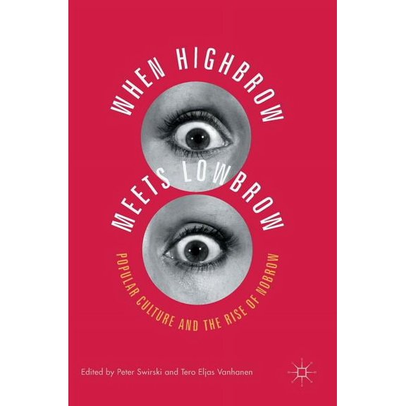 When Highbrow Meets Lowbrow: Popular Culture and the Rise of Nobrow