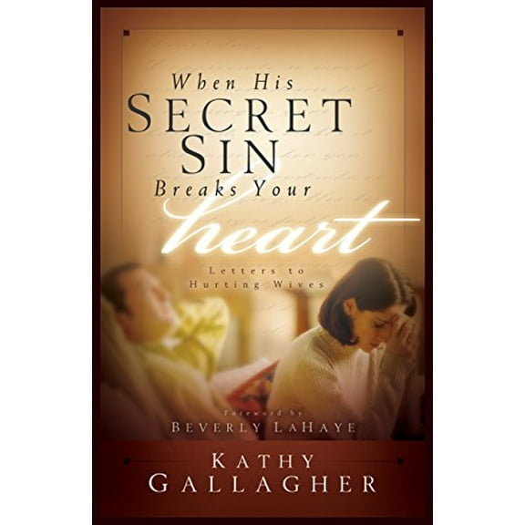 Pre-Owned When His Secret Sin Breaks Your Heart: Letters to Hurting Wives (Paperback) 0971547017 9780971547018