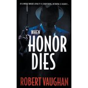 When Honor Dies When Honor Dies A Crime Thriller, Book 1, Paperback