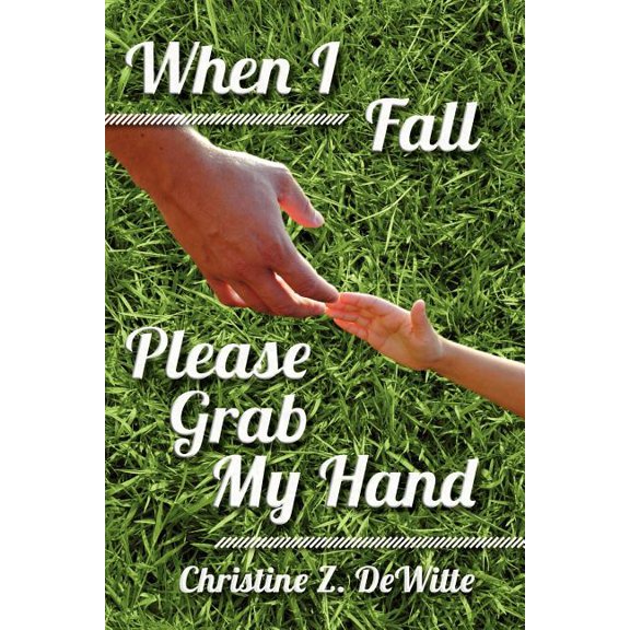 When I Fall Please Grab My Hand (Paperback)