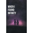 thumbnail image 1 of When I Found Infinity, (Paperback), 1 of 1