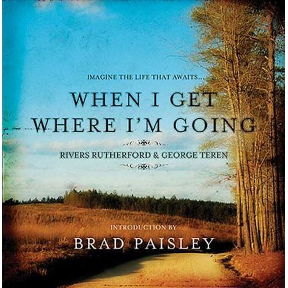 Pre-Owned When I Get Where I'm Going (Hardcover) 1401603238 9781401603236