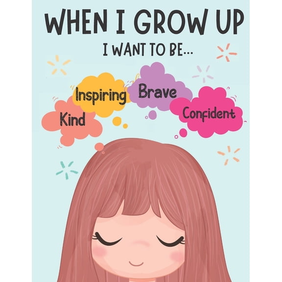 When I Grow Up Book: Inspiring Story Book for Kids to Promote Confidence and Self Worth