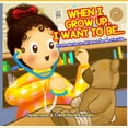 thumbnail image 1 of When I Grow Up, I Want to Be...: An Introduction to Different Careers for Kids, (Paperback), 1 of 1