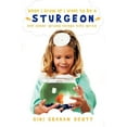 thumbnail image 1 of When I Grow Up I Want to Be a Sturgeon: And other wrong things kids write Paperback 146201786X 9781462017867 Gini Graham Scott, 1 of 1