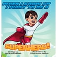 thumbnail image 1 of When I Grow Up I Want to Be a Superhero!, (Hardcover), 1 of 1