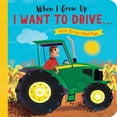 thumbnail image 1 of When I Grow Up: I Want to Drive#: With 30 Fun-Filled Flaps (Board Book), 1 of 1