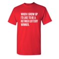 thumbnail image 1 of When I Grow Up I'd Like To Be A Retired Lottery Winner Sarcastic Humor Graphic Novelty Funny Youth T Shirt, 1 of 1