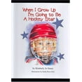 thumbnail image 1 of Pre-Owned When I Grow Up I'm Going to Be a Hockey Star (Hardcover) 0976393107 9780976393108, 1 of 1