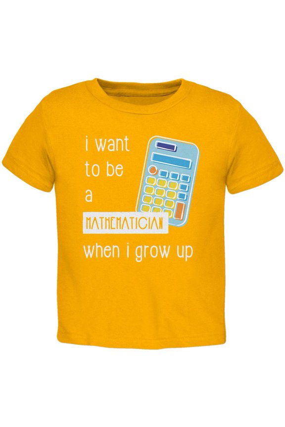 When I Grow Up Mathematician Toddler T Shirt Gold 4T