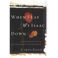 thumbnail image 1 of When I Lay My Isaac Down: Unshakable Faith in Unthinkable Circumstances, 1 of 1