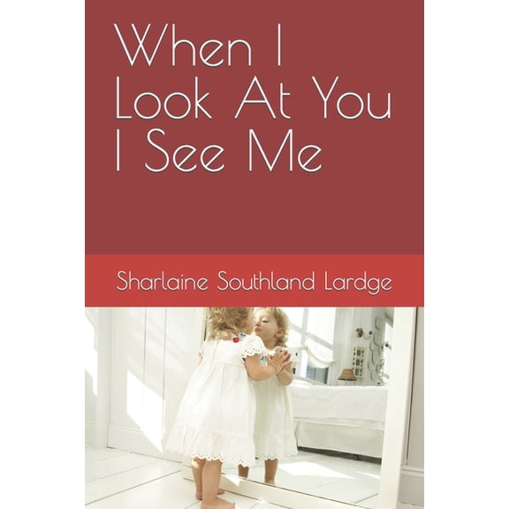 When I Look At You I See Me (Paperback)