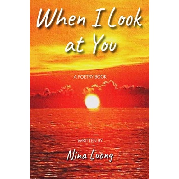 When I Look at You: A Poetry Book (Paperback)