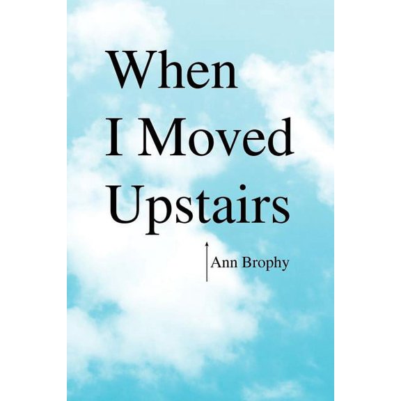 When I Moved Upstairs