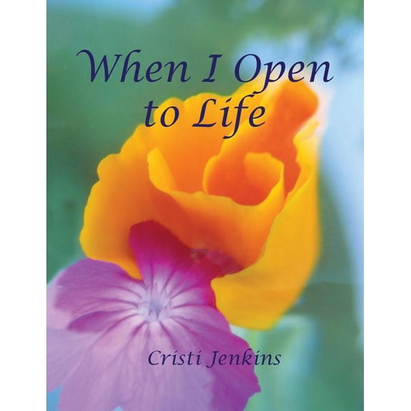When I Open to Life (Paperback)