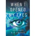 thumbnail image 1 of Pre-Owned When I Opened My Eyes - The Dwovian Encounter (Paperback) 1640820108 9781640820104, 1 of 1