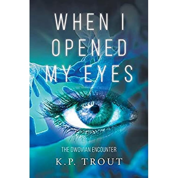 Pre-Owned When I Opened My Eyes - The Dwovian Encounter (Paperback) 1640820108 9781640820104