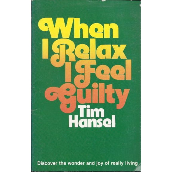 Pre-Owned When I Relax I Feel Guilty (Paperback) 0891911375 9780891911371