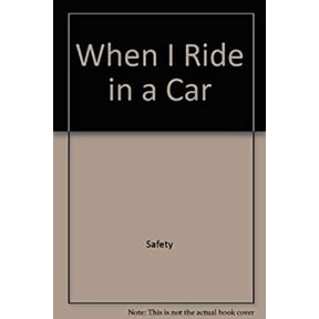 Pre-Owned When I Ride in a Car (Safety Town Series) [Hardcover - Used]