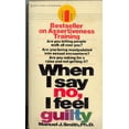 thumbnail image 1 of Pre-Owned When I Say No I Feel Guilty (Paperback) 0553125532 9780553125535, 1 of 1