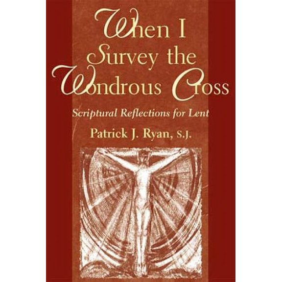 Pre-Owned When I Survey the Wondrous Cross: Scriptural Reflections for Lent (Paperback) 0809142074 9780809142071