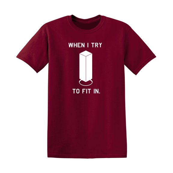 When I Try To Fit In Sarcastic Humor Graphic Novelty Funny T Shirt