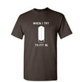 thumbnail image 1 of When I Try To Fit In Sarcastic Humor Graphic Novelty Funny T Shirt, 1 of 5