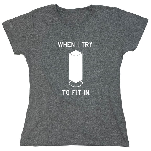 When I Try To Fit In Sarcastic Humor Novelty Funny Women's Casual Tees