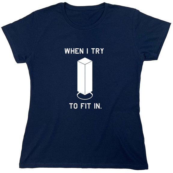 When I Try To Fit In Sarcastic Humor Novelty Funny Women's Casual Tees