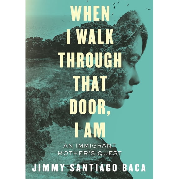 Pre-Owned When I Walk Through That Door, I Am: An Immigrant Mother's Quest (Paperback) 0807059358 9780807059357