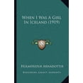 thumbnail image 1 of When I Was A Girl In Iceland 1919 Paperback 1165784572 9781165784578 Holmfridur Arnadottir, 1 of 1
