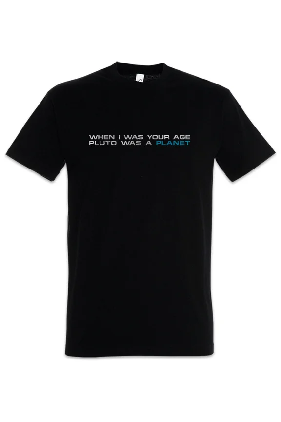 When I Was Your Age T-Shirt Fun Geek Nerd Science Scientist Pluto A Planet Space