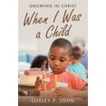 thumbnail image 1 of When I Was a Child: Growing in Christ (Hardcover), 1 of 1