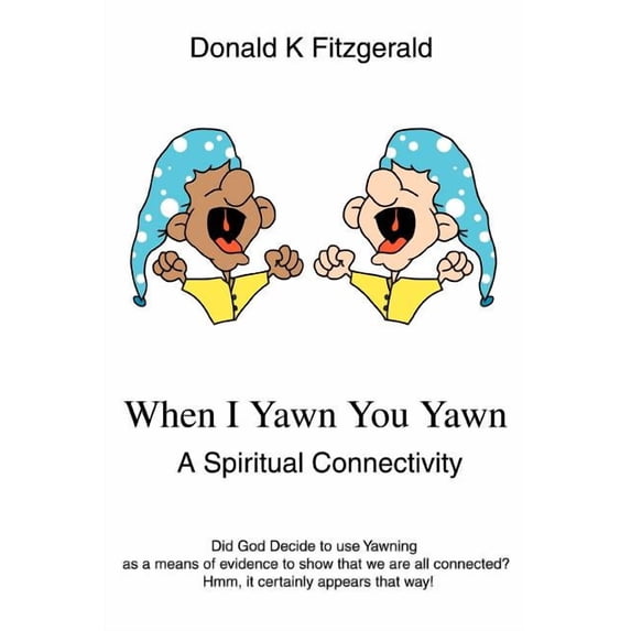 When I Yawn You Yawn: A Spiritual Connectivity, (Paperback)